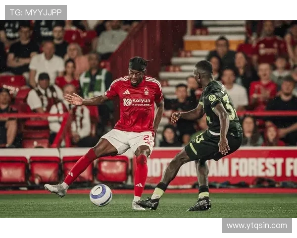 诺丁汉森林俱乐部历史辉煌与现代重建之路：从英格兰足球传奇到重返英超的崛起